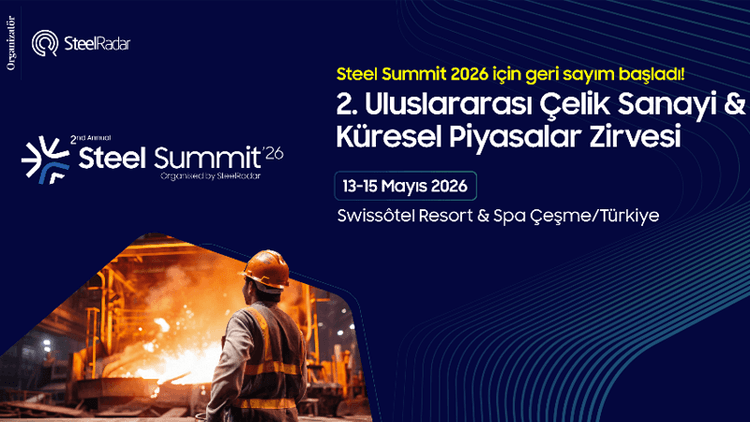Demir ve Çeliğin Zirvesi Steel Summit 2026’ya Hazır Mısınız?